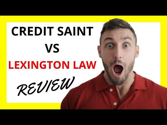  Credit Saint vs. Lexington Law: Comparing Credit Repair Services