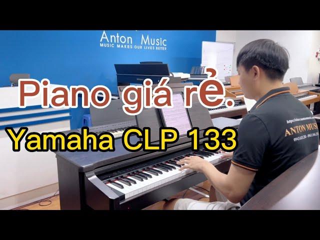 Dưới 10 triệu thì mua piano gì ? | YAMAHA CLP 133 | Mua đàn giá rẻ Thủ Đức.