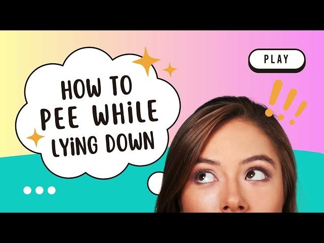 I'm a Diaper Expert and I Found an Easy Way to Pee Lying Down!