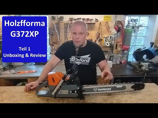 Holzfforma G372XP Teil1 - Unboxing, erster Eindruck, Zubehör,Verarbeitung, Vergaser-Grundeinstellung