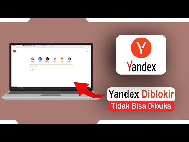 Tips Mengatasi Tidak Bisa Membuka Yandex di Laptop Windows