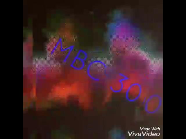 MBC 300 INTRO!!!