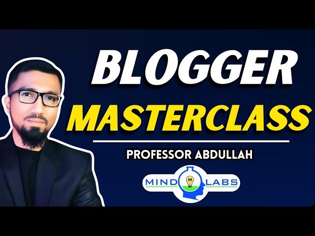 Blogger Masterclass | Step by Step Guide | Free Website