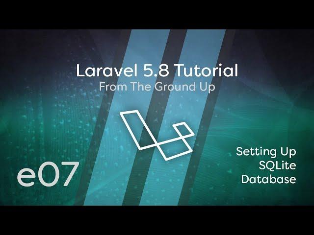 Laravel 5.8 Tutorial From Scratch - e07 - SQLite Database