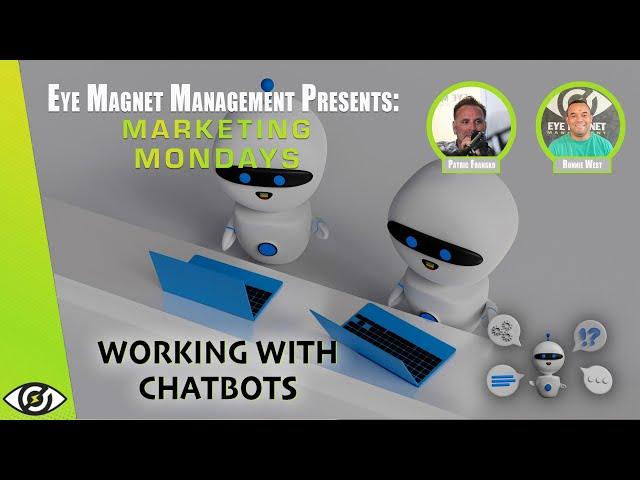 Using Chatbots - Marketing Mondays - MARKETING TIPS - Eye Magnet MGT