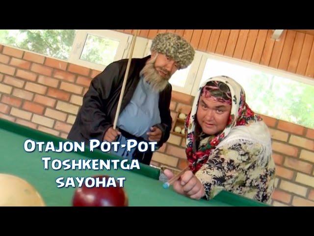 Otajon Pot-Pot - Toshkentga sayohat | Отажон Пот-Пот - Тошкентга саёхат