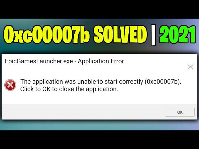 Epic Games Launcher 0xc00007b Error - How To Fix 2021