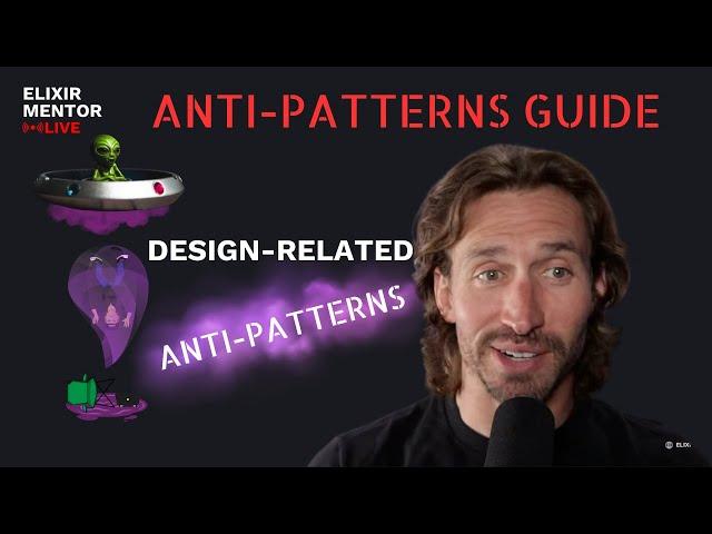 Design-related anti-patterns | Elixir Anti-Patterns Guide