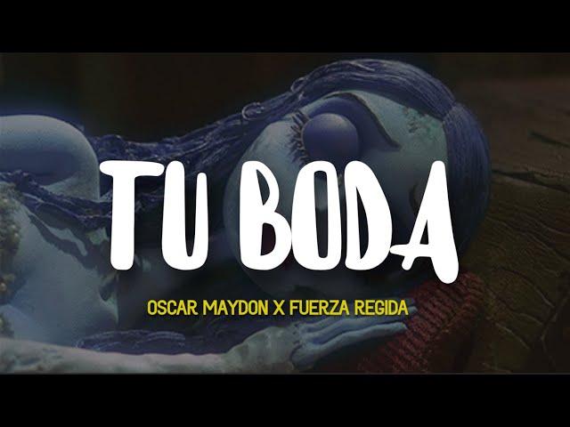 Oscar Maydon x Fuerza Regida - TU BODA