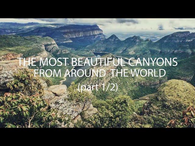 The most beautiful #canyons from around the world (part 1/2)