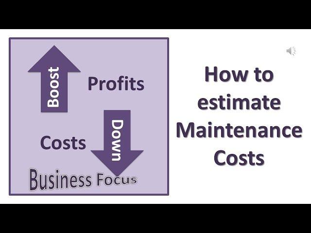 How to estimate Maintenance Costs