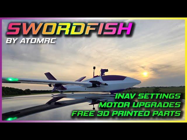 ATOMRC SWORDFISH - INAV SETTING-MOTOR UPGRADES-FREE 3D PRINTED PARTS