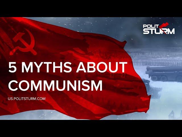 Five Myths About Communism