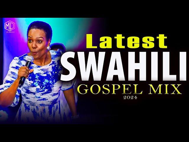 LATEST SWAHILI GOSPEL VIDEO MIX 2024 | Top Swahili Gospel songs | DJ MYSH | (Sarah K, Israel Mbonyi