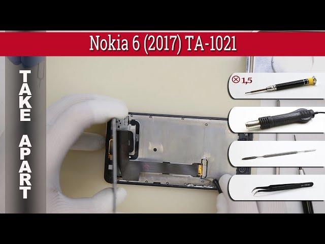 How to disassemble  Nokia 6 (2017) TA-1021 Take apart Tutorial