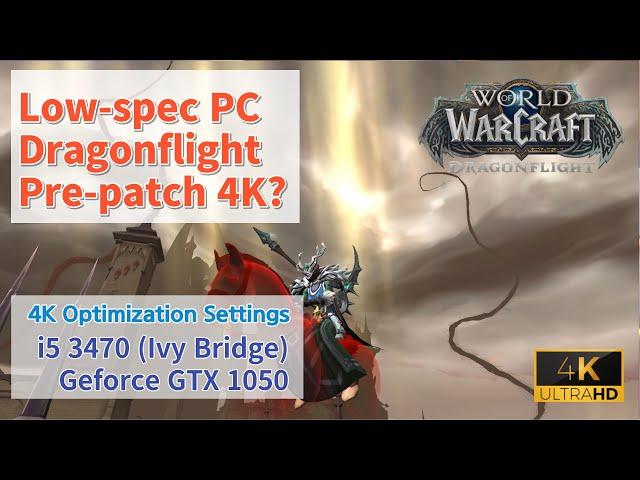 Low-spec PC 4K Game play? Wow Dragonflight Pre-patch Graphics Optimization Settings.