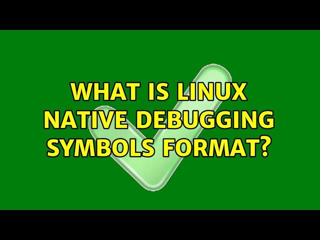 What is Linux native debugging symbols format?