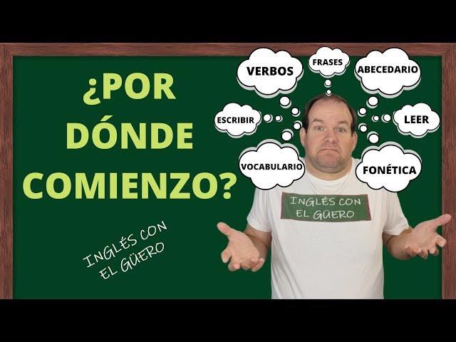 ¿POR DÓNDE COMIENZO A APRENDER INGLÉS?