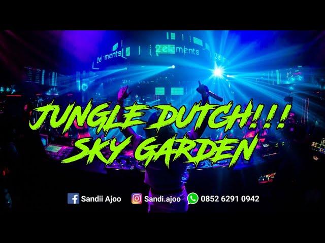 DJ JUNGLE DUTCH!!! SKY GARDEN [ SANDI AJO ] #Libass