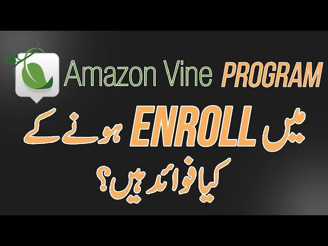 What are the Benefits of Enrolling in the Amazon Vine Program? 