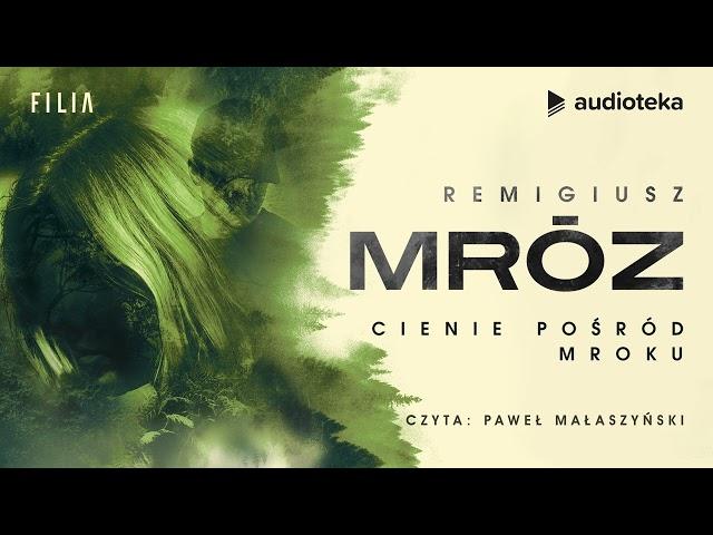 Cienie pośród mroku - audiobook | Remigiusz Mróz (czyta: Paweł Małaszyński)