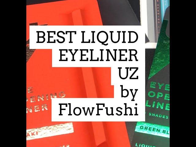 The BEST Liquid Eyeliner, UZ by Flowfushi