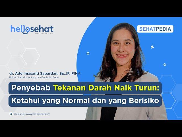 Tensi Tekanan Darah Naik Turun, Apa Penyebabnya?