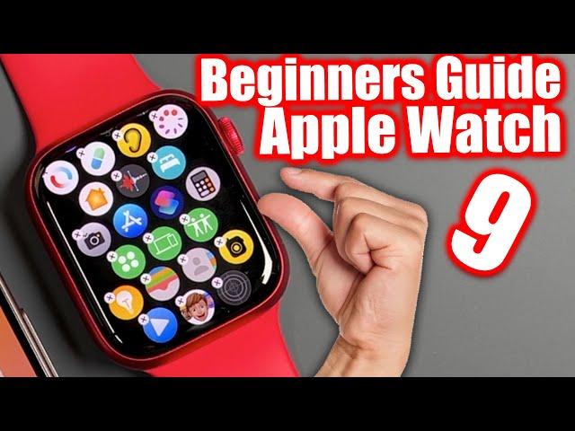 How To Use The Apple Watch Series 9 - Beginners Guide Tutorial & Tips