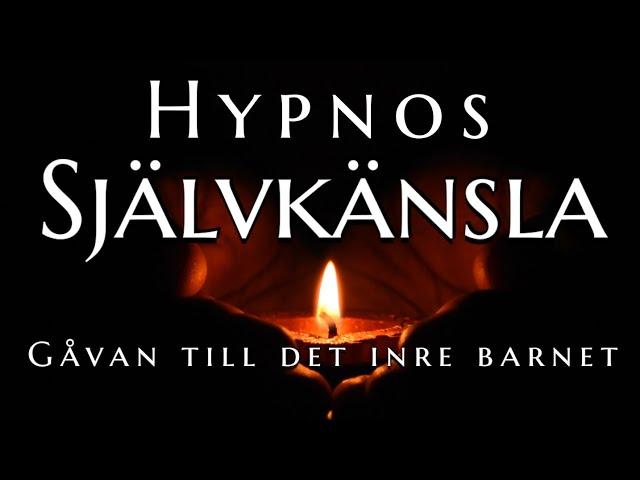 Hypnos för Självkänsla | Inre Barnet - "Gåvan" [OBS! Kraftfull]