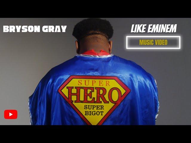 Bryson Gray - LIKE EMINEM (EMINEM DISS TRACK) [MUSIC VIDEO]
