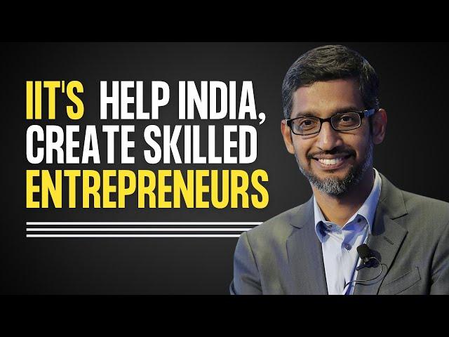 Getting into IIT changed my life - Sundar Pichai