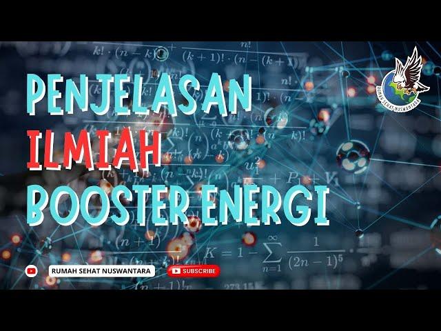 MOTIVASI - PENJELASAN ILMIAH TEKHNIK BOOSTER ENERGI DI RUMAH SEHAT NUSWANTARA