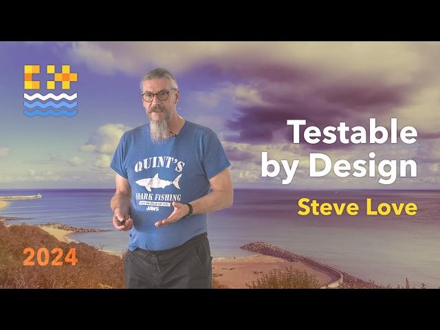 Testable by Design - How to Create Testable C++ Code Using C++ Language Features - Steve Love - 2024