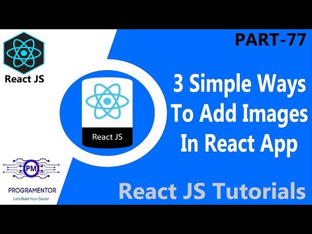 77 | 3 Easy Ways To Add Images In React App | Adding Images In React | React Images (Hindi/Urdu)