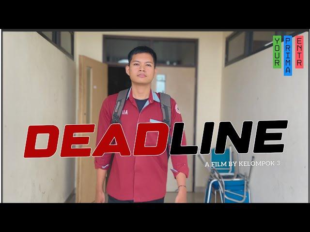 DEADLINE - Short Film (Video Pembelajaran) // +Bloopers