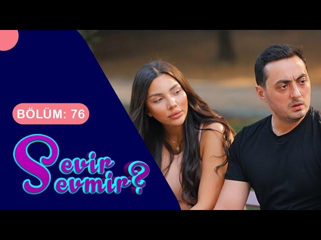Sevir Sevmir 76. Bölüm (15.06.2024)