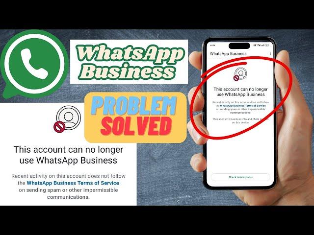 This account can no longer use whatsapp business problem | This account can no longer use WhatsApp