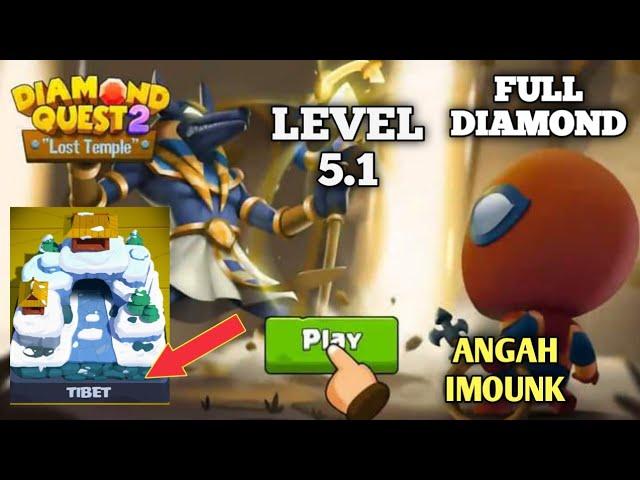 DIAMOND QUEST 2 | TIBET LEVEL 5.1