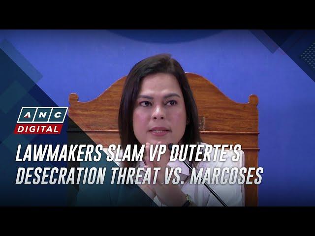 Lawmakers slam VP Duterte's desecration threat vs. Marcoses | ANC