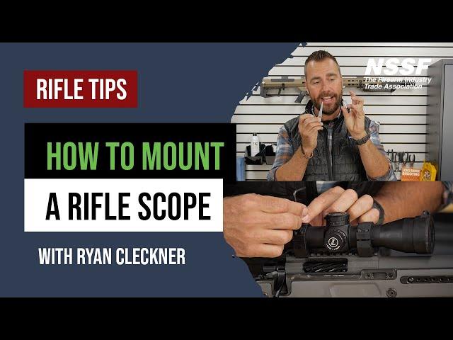 How to Mount a Rifle Scope: Rifle Scope Tips with Ryan Cleckner