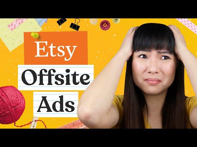 Etsy Offsite Ads - My Thoughts (Devil's Advocate?) 