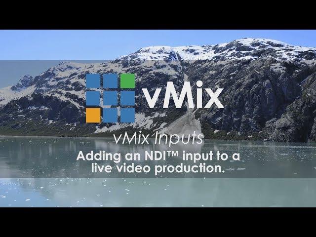 vMix Input Tutorials- Adding an NDI source to your live video production.