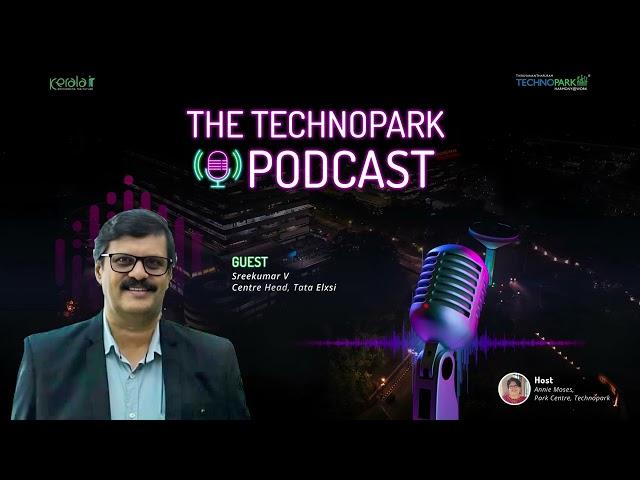 The Technopark Podcast: In Conversation with Sree Kumar V, Centre Head of Tata Elxsi