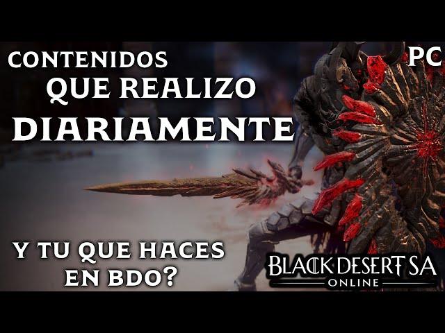 BLACK DESERT SA | CONTENIDOS QUE REALIZO AL DIA | CUANTAS HORAS JUEGO ? | Y tu que haces en BDO ?