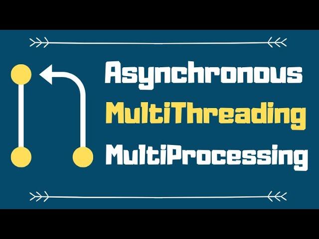 Asynchronous vs Multithreading and Multiprocessing Programming (The Main Difference)