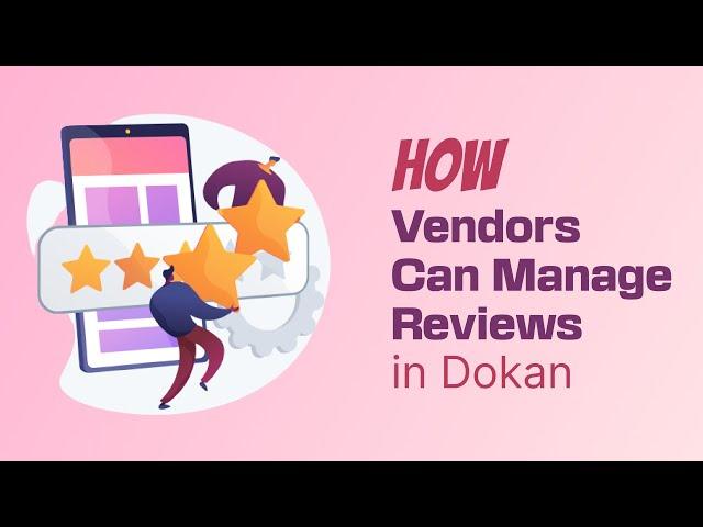 How to Optimize Customer Reviews for Your Dokan Marketplace