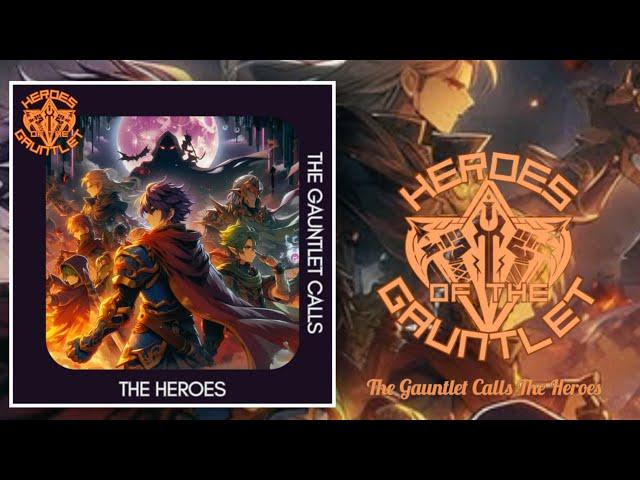 HEROES OF THE GAUNTLET - "The Gauntlet Calls The Heroes"