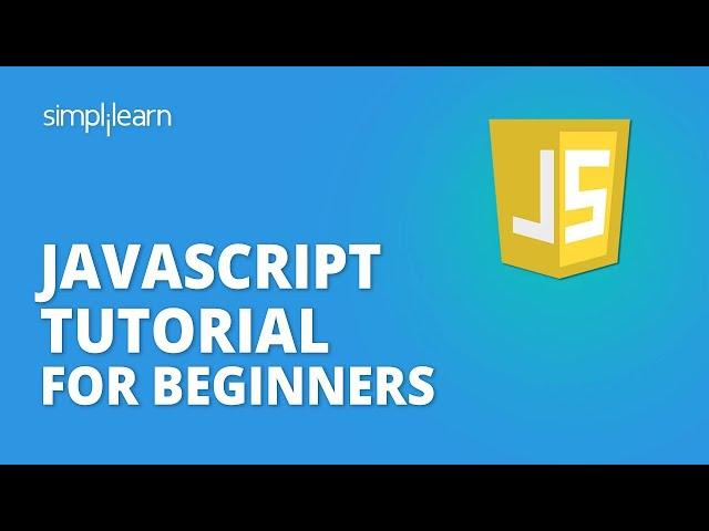 JavaScript Tutorial For Beginners | Learn JavaScript [2021] | JavaScript Training | Simplilearn