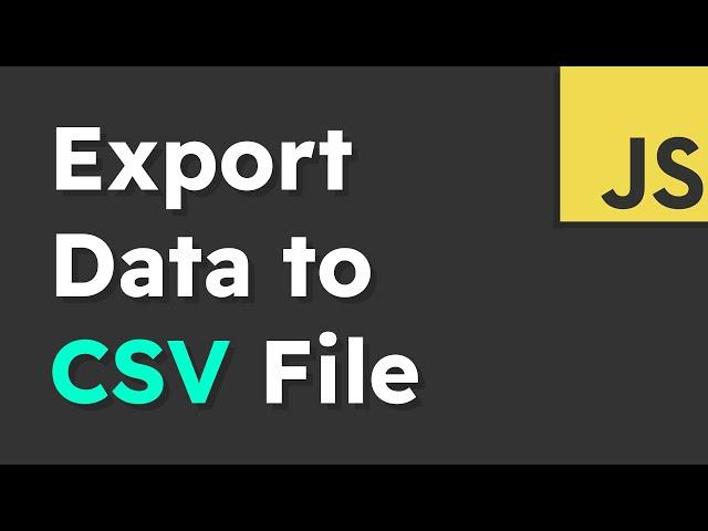 The Easiest Way to Export to CSV File in JavaScript