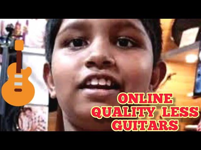 GUITARS || RECEIVING ONLINE QUALITY LESS || GENUINE GUITARS IN TAAL MUSICALS || REVIEW BY KARTIKEYA.